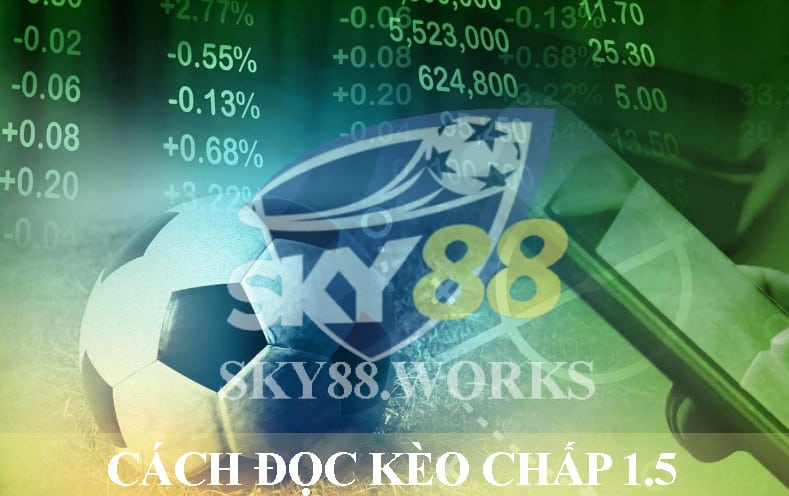 cách đọc kèo chấp 1.5