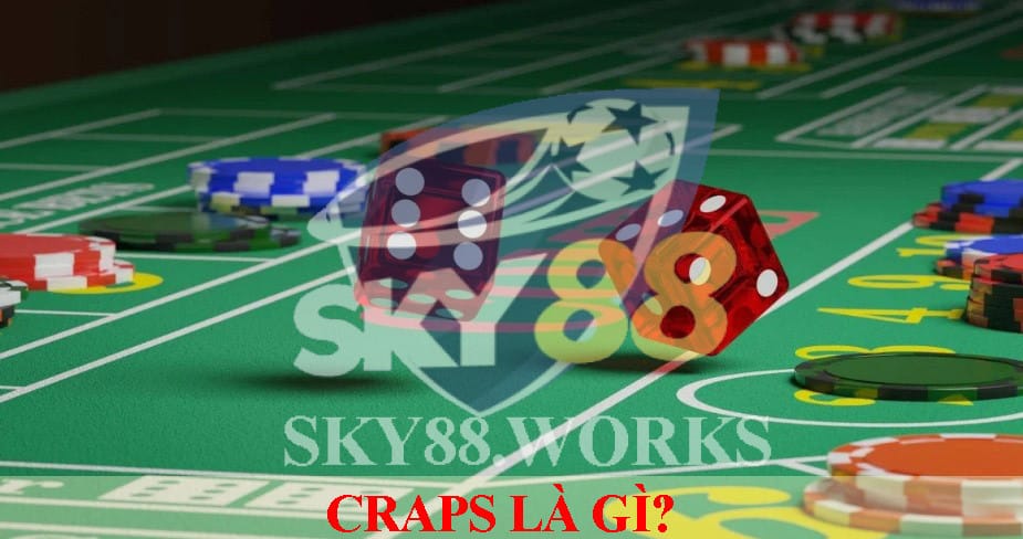 Giải đáp khái niệm craps là gì?