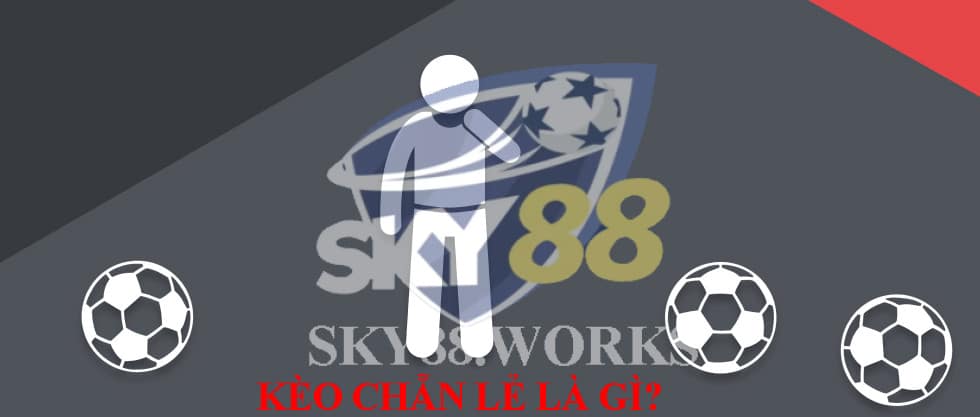 kèo chẵn lẻ là gì