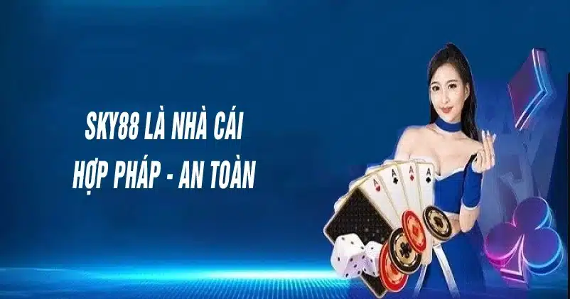 Sky88 hoàn toàn hợp pháp và uy tín Sky88 hoàn toàn hợp pháp và uy tín